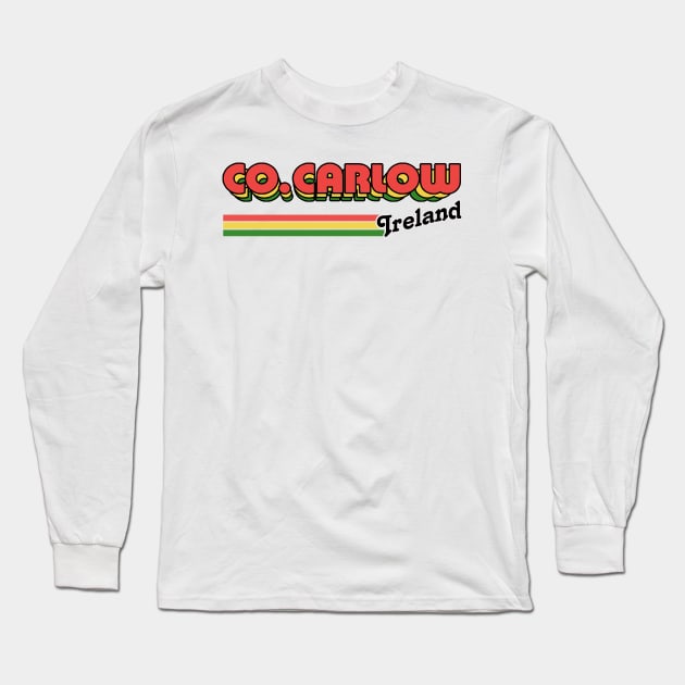 County Carlow / Irish Retro County Pride Design Long Sleeve T-Shirt by feck!